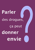 Parler des drogues, ça peut donner envie ? AffQuestEnvie.png