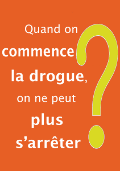 Quand on commence de la drogue, on ne peut plus s'arrêter ? AffQuestSarreter.png