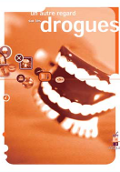 Un autre regard sur les drogues Un autre regard sur les drogues